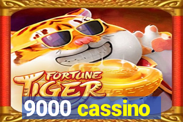 9000 cassino