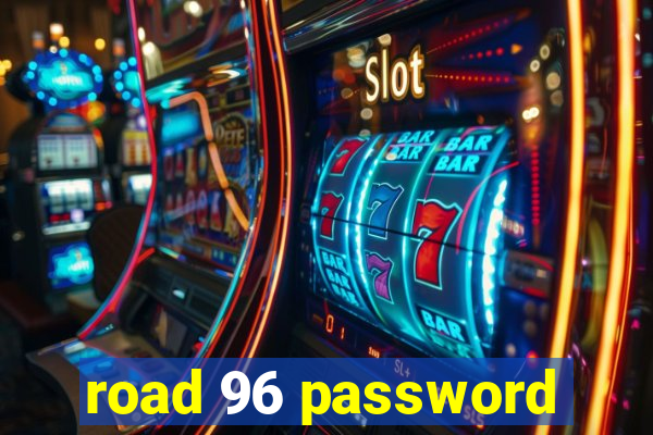 road 96 password