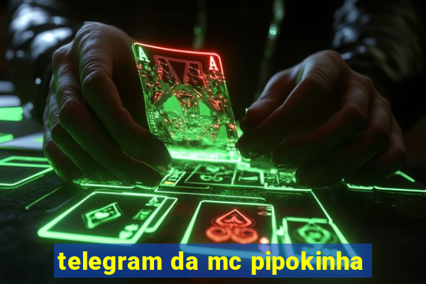 telegram da mc pipokinha