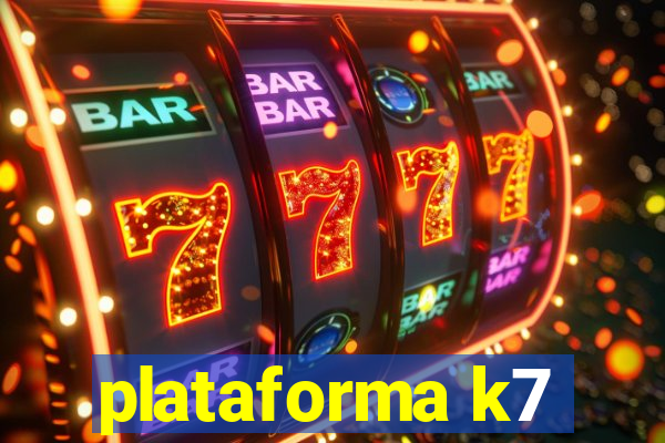 plataforma k7