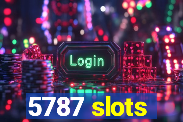 5787 slots