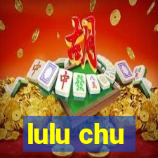 lulu chu