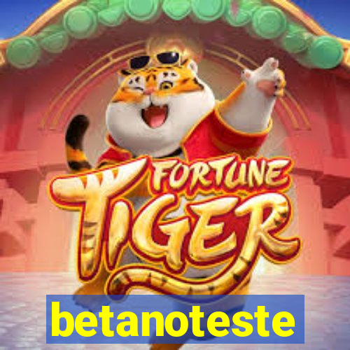 betanoteste