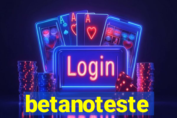 betanoteste