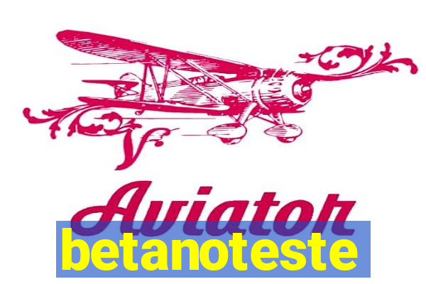 betanoteste