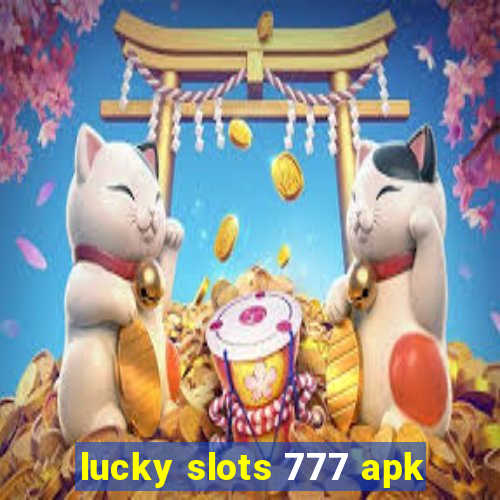 lucky slots 777 apk