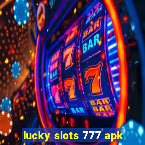 lucky slots 777 apk