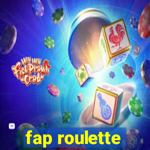 fap roulette