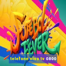 telefone vivo tv 0800