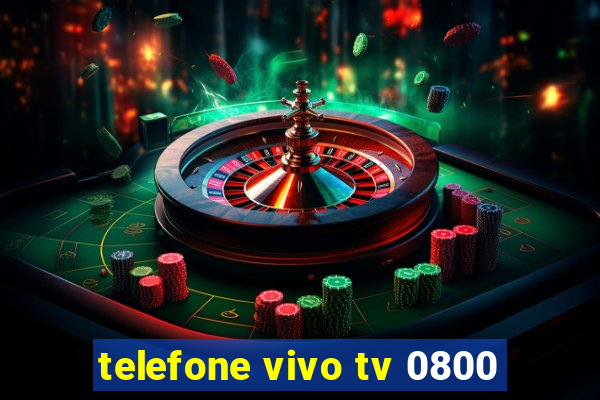 telefone vivo tv 0800