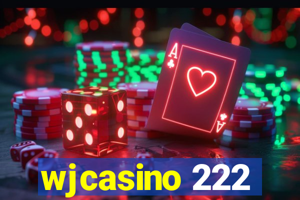 wjcasino 222