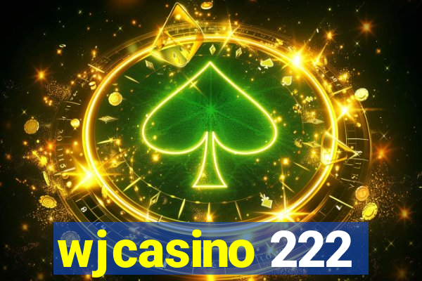 wjcasino 222