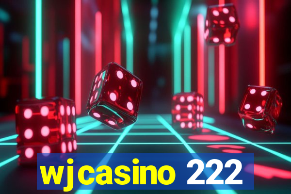 wjcasino 222