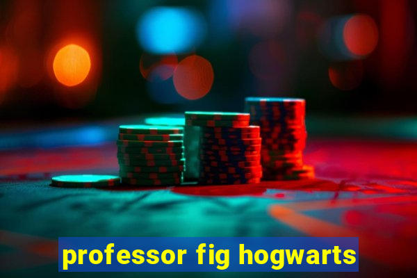 professor fig hogwarts