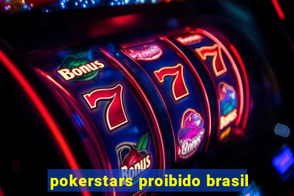 pokerstars proibido brasil