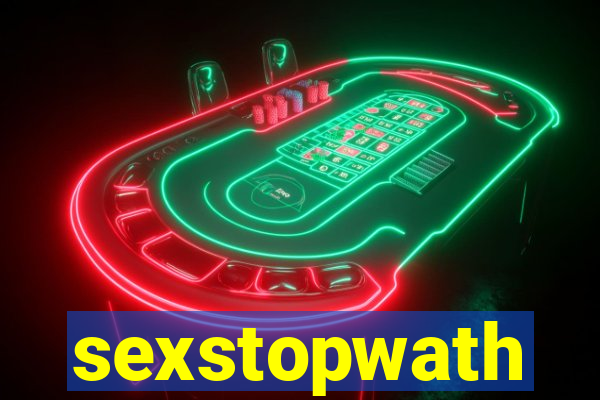 sexstopwath