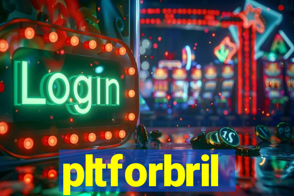 pltforbril