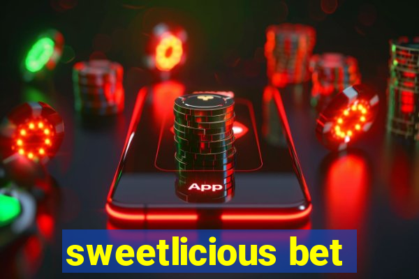 sweetlicious bet