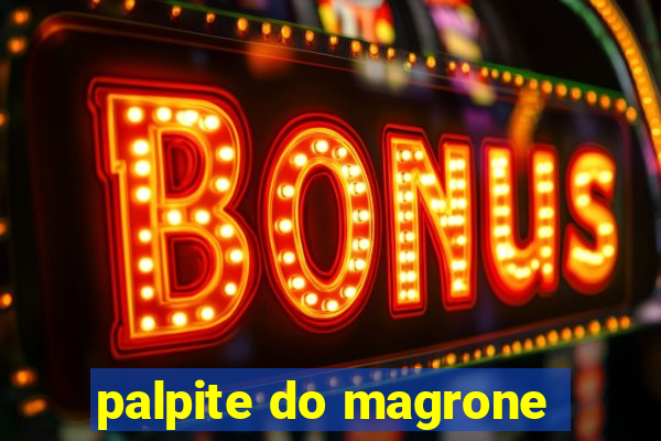 palpite do magrone