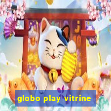 globo play vitrine