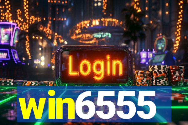 win6555