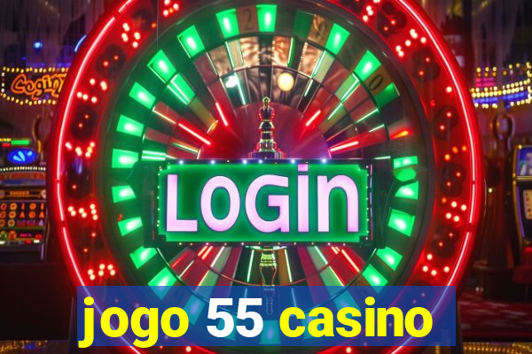 jogo 55 casino