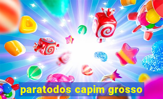 paratodos capim grosso