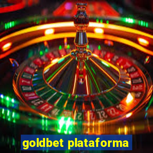 goldbet plataforma