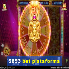 5853 bet plataforma