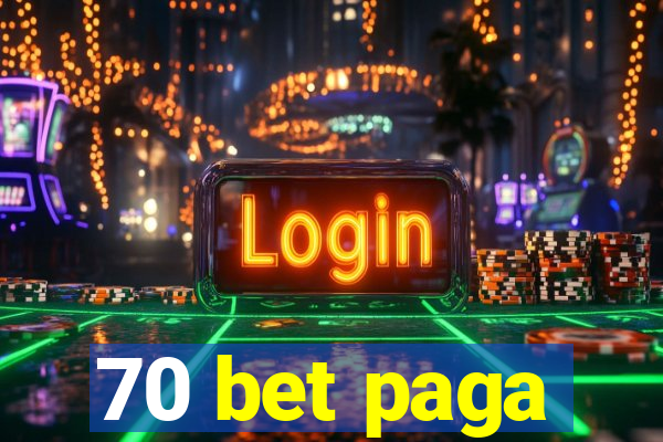 70 bet paga