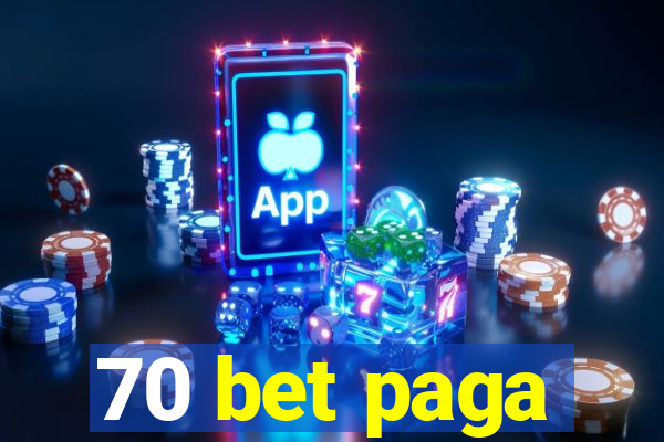 70 bet paga