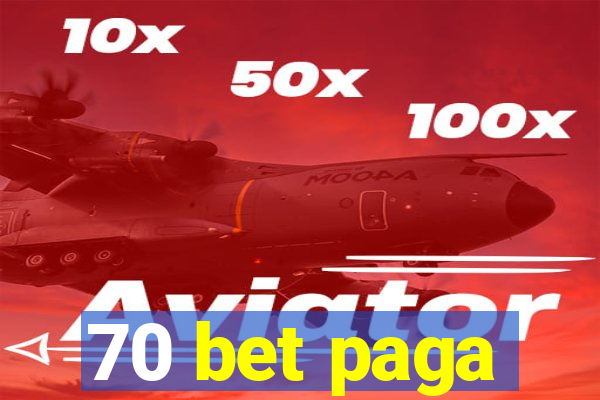 70 bet paga