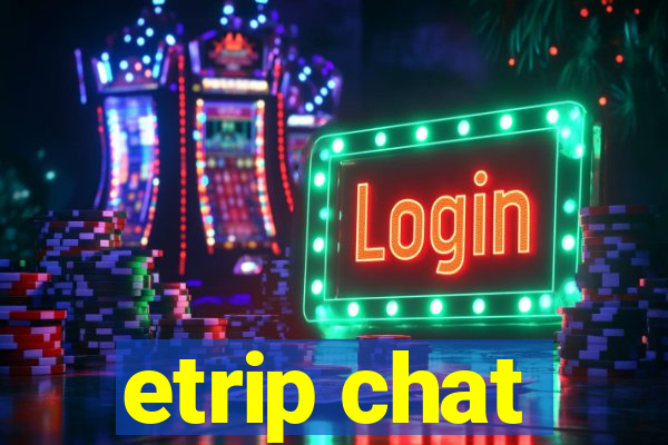 etrip chat