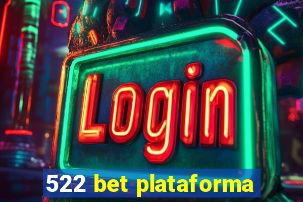 522 bet plataforma