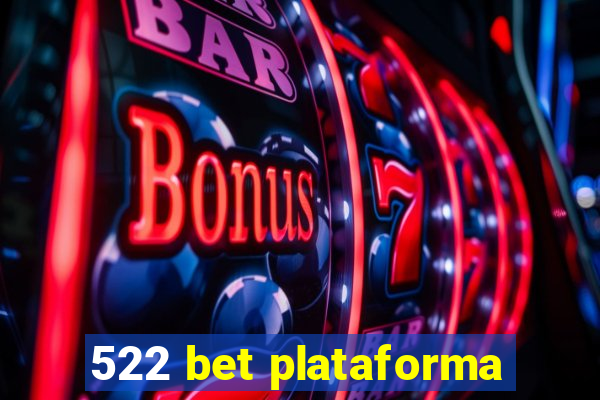 522 bet plataforma