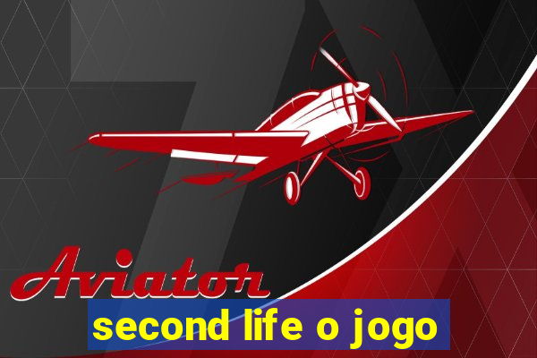 second life o jogo