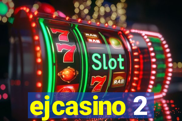 ejcasino 2