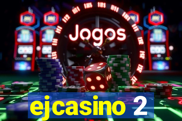 ejcasino 2