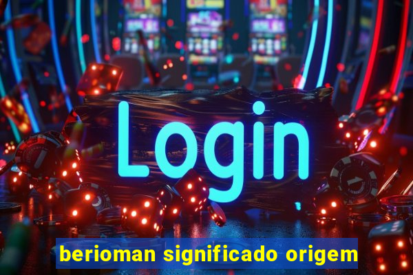 berioman significado origem