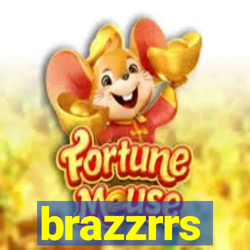 brazzrrs