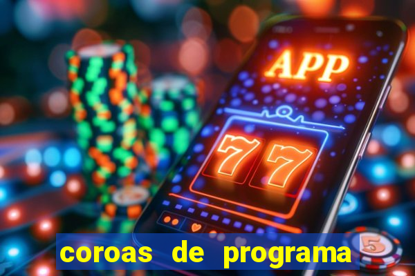 coroas de programa de porto alegre