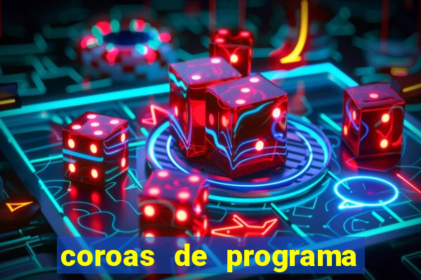 coroas de programa de porto alegre