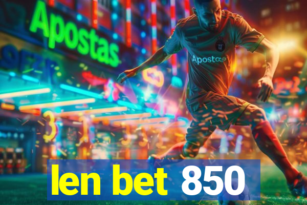 len bet 850