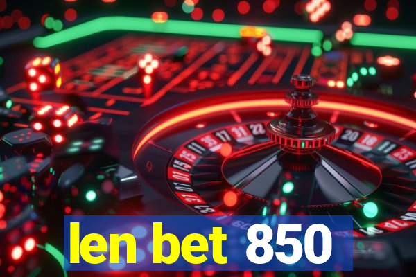 len bet 850