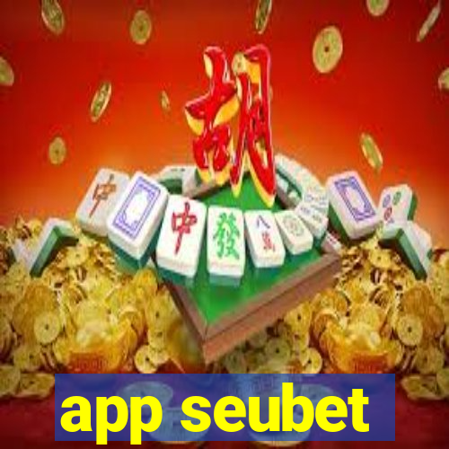 app seubet