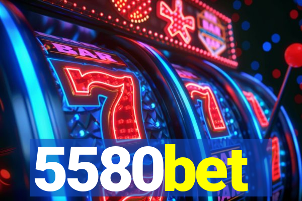 5580bet