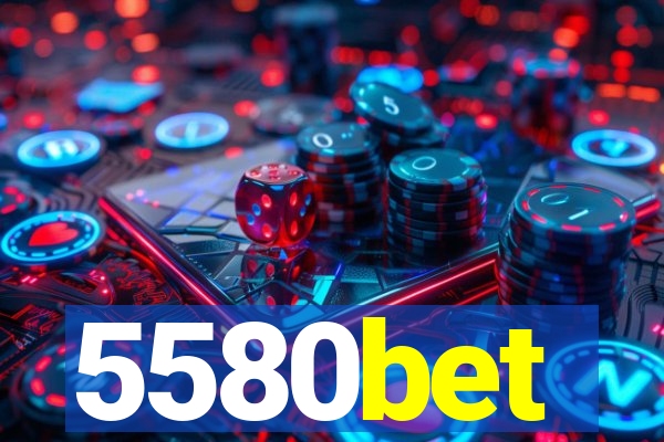 5580bet