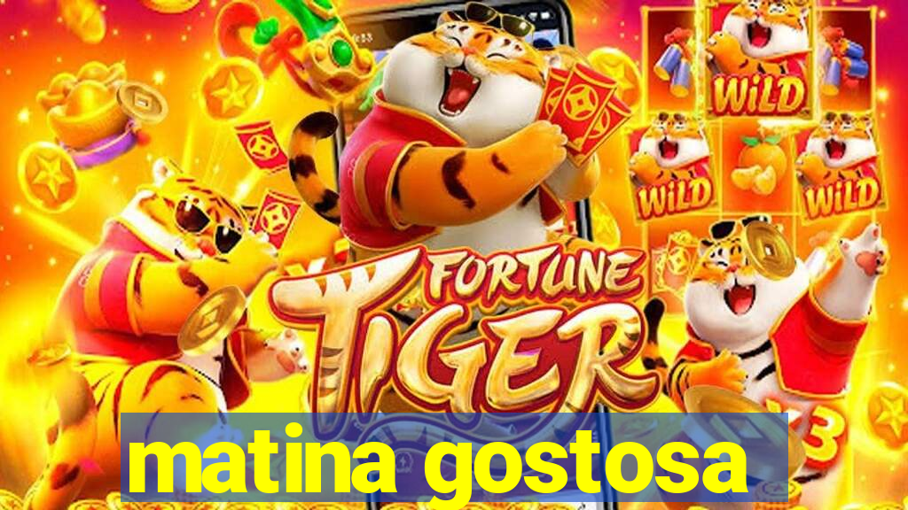 matina gostosa