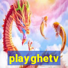 playghetv