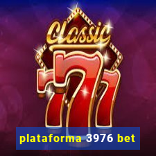 plataforma 3976 bet